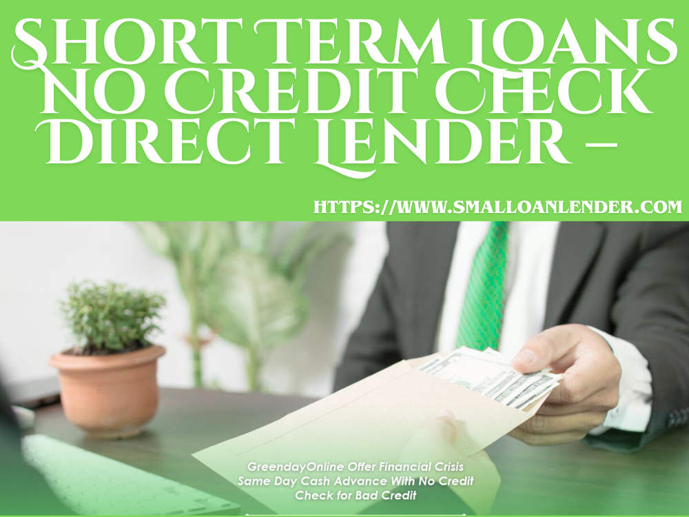 Short Term Loans No Credit Check Direct Lender