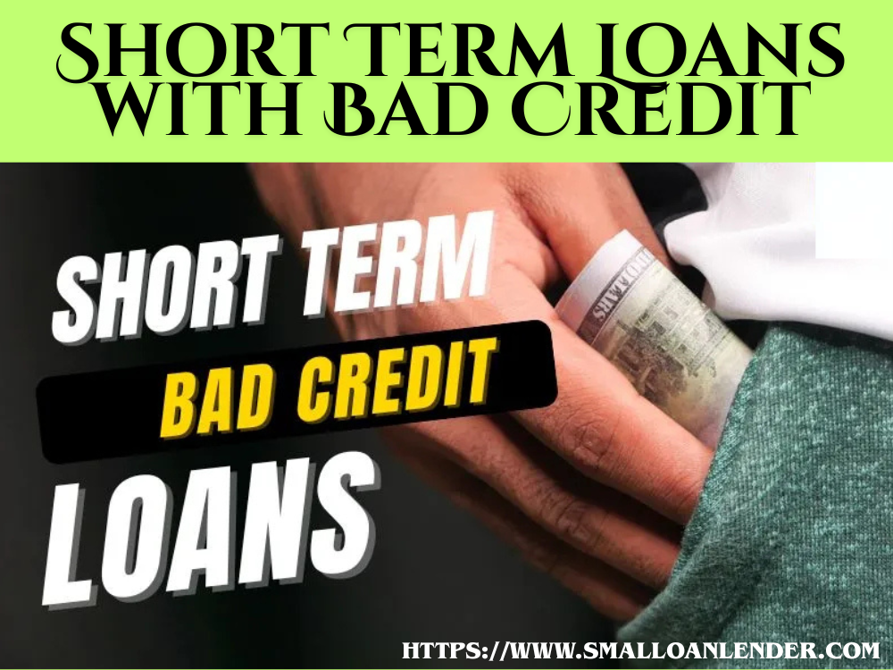 Short Term Loans with Bad Credit